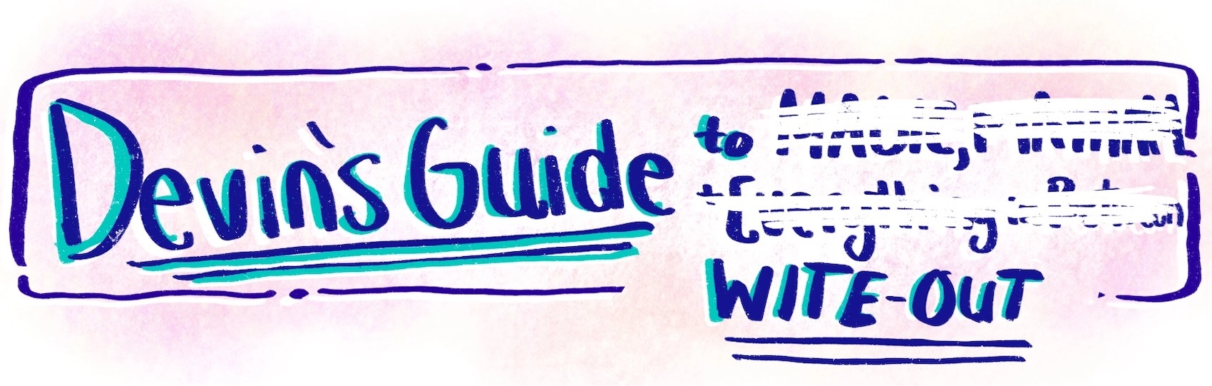 Comic Title: Devin's Guide to Wite Out.